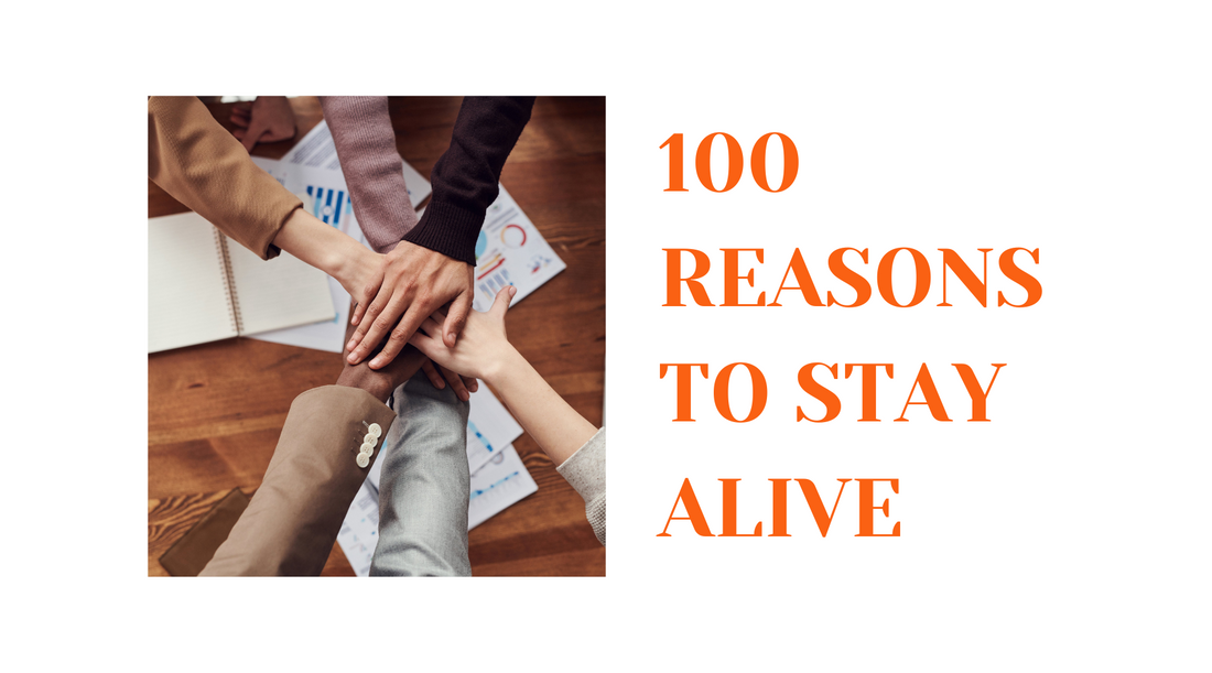 100 Reasons To Stay Alive